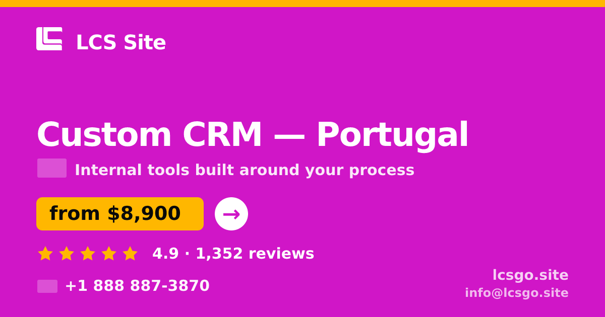 Custom CRM in Lisbon — from $8,500, rated 4.5/5 by 768 clients. LCS Site.