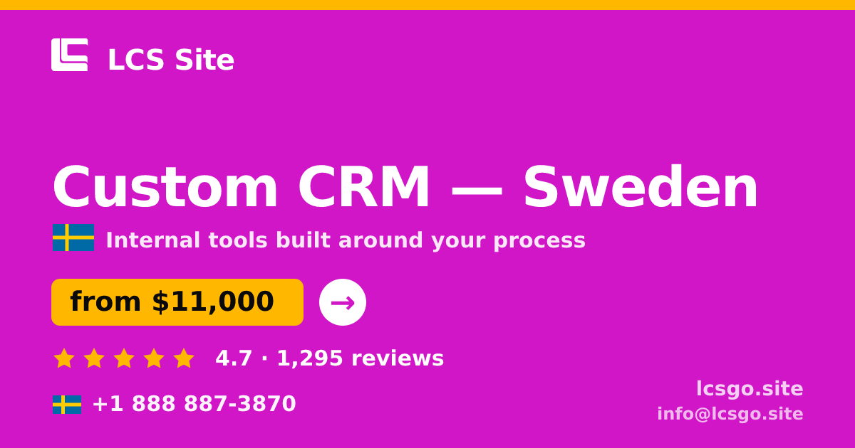Custom CRM in Sweden — from $11,000, rated 4.7/5 by 1295 clients. LCS Site.