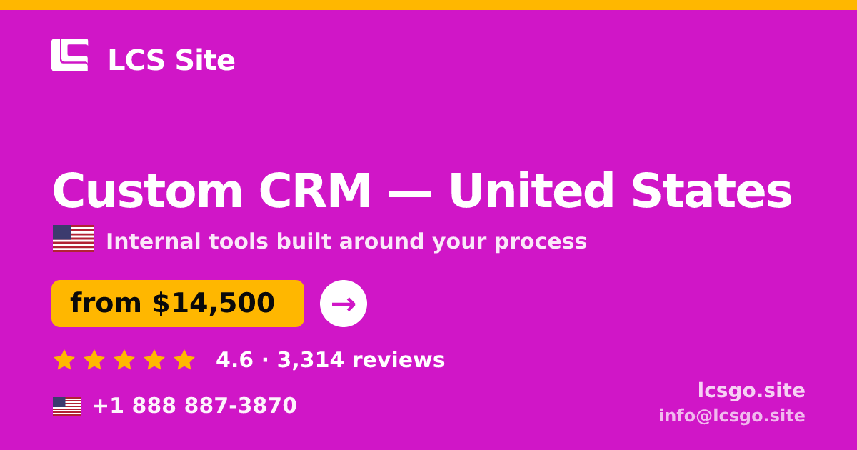 Custom CRM in United States — from $14,500, rated 4.6/5 by 3314 clients. LCS Site.