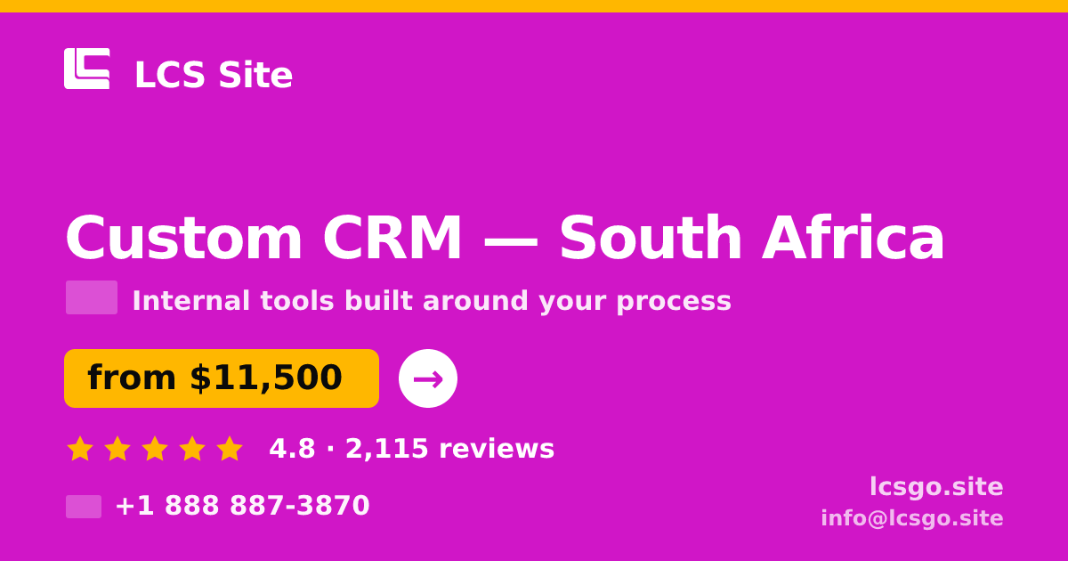 Custom CRM in South Africa — from $11,500, rated 4.8/5 by 2115 clients. LCS Site.