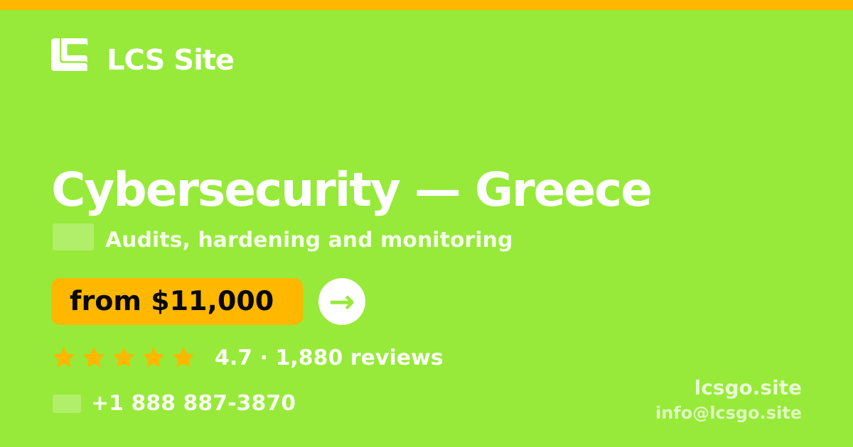 Cybersecurity in Greece — from $11,000, rated 4.7/5 by 1880 clients. LCS Site.
