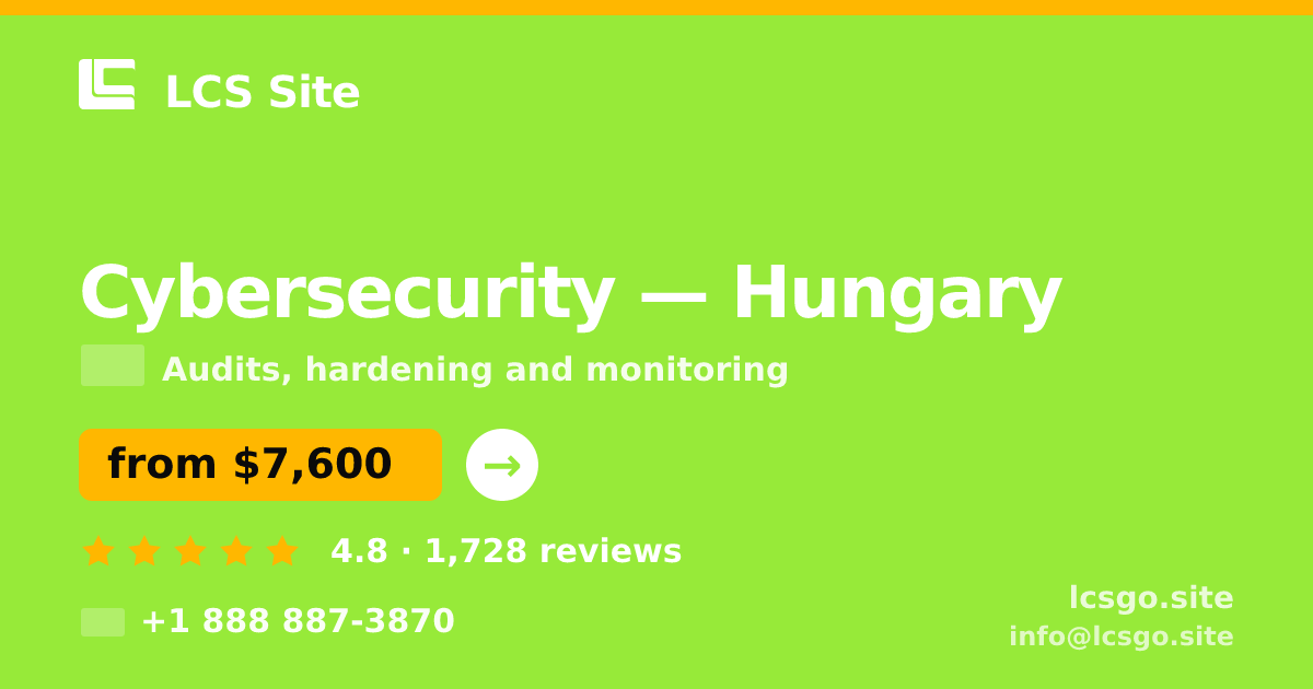 Cybersecurity in Hungary — from $7,600, rated 4.8/5 by 1728 clients. LCS Site.
