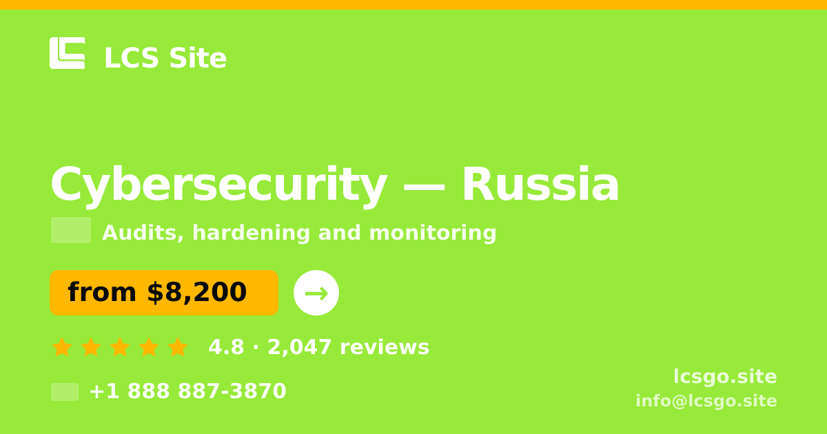 Cybersecurity in Russia — from $8,200, rated 4.8/5 by 2047 clients. LCS Site.