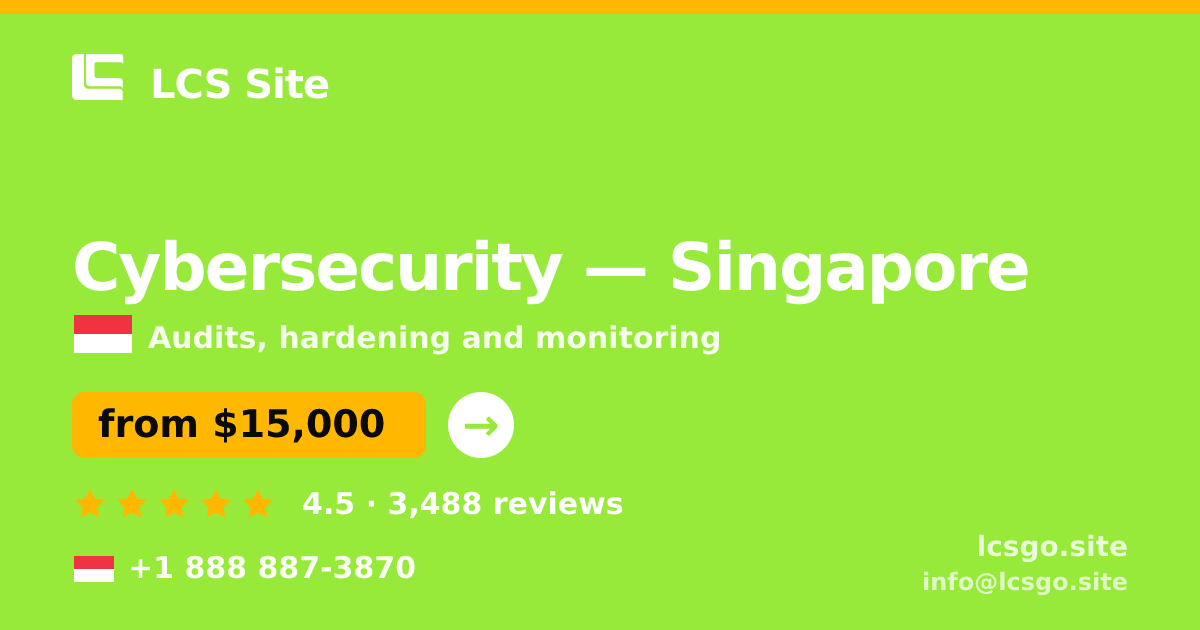 Cybersecurity in Singapore — from $15,000, rated 4.5/5 by 3488 clients. LCS Site.
