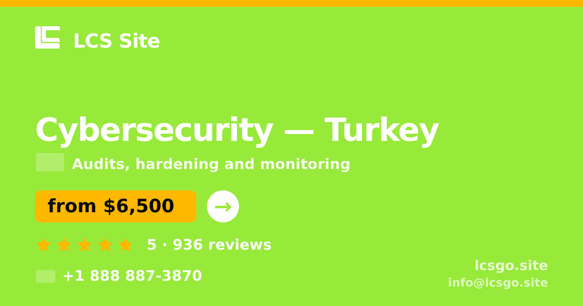 Cybersecurity in Turkey — from $6,500, rated 5/5 by 936 clients. LCS Site.
