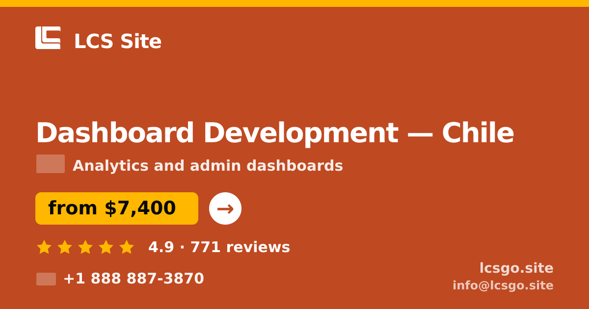 Dashboard Development in Chile — from $7,400, rated 4.9/5 by 771 clients. LCS Site.