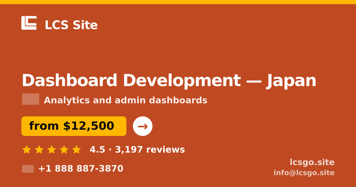 Dashboard Development in Japan — from $12,500, rated 4.5/5 by 3197 clients. LCS Site.