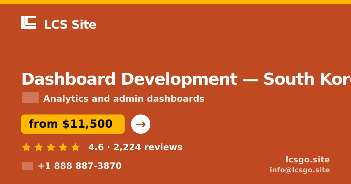 Dashboard Development in Seoul — from $10,000, rated 4.5/5 by 3113 clients. LCS Site.