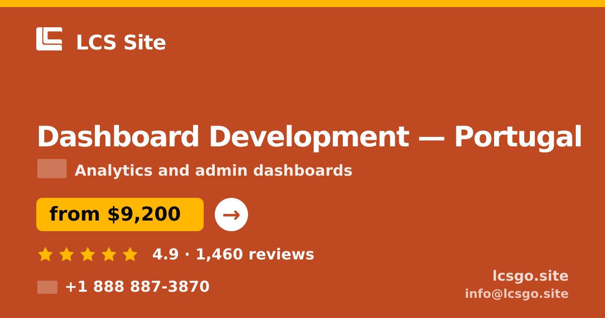 Dashboard Development in Portugal — from $9,200, rated 4.9/5 by 1460 clients. LCS Site.