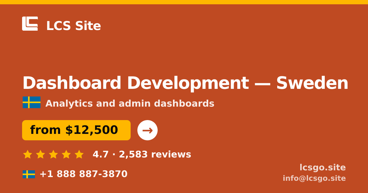 Dashboard Development in Sweden — from $12,500, rated 4.7/5 by 2583 clients. LCS Site.