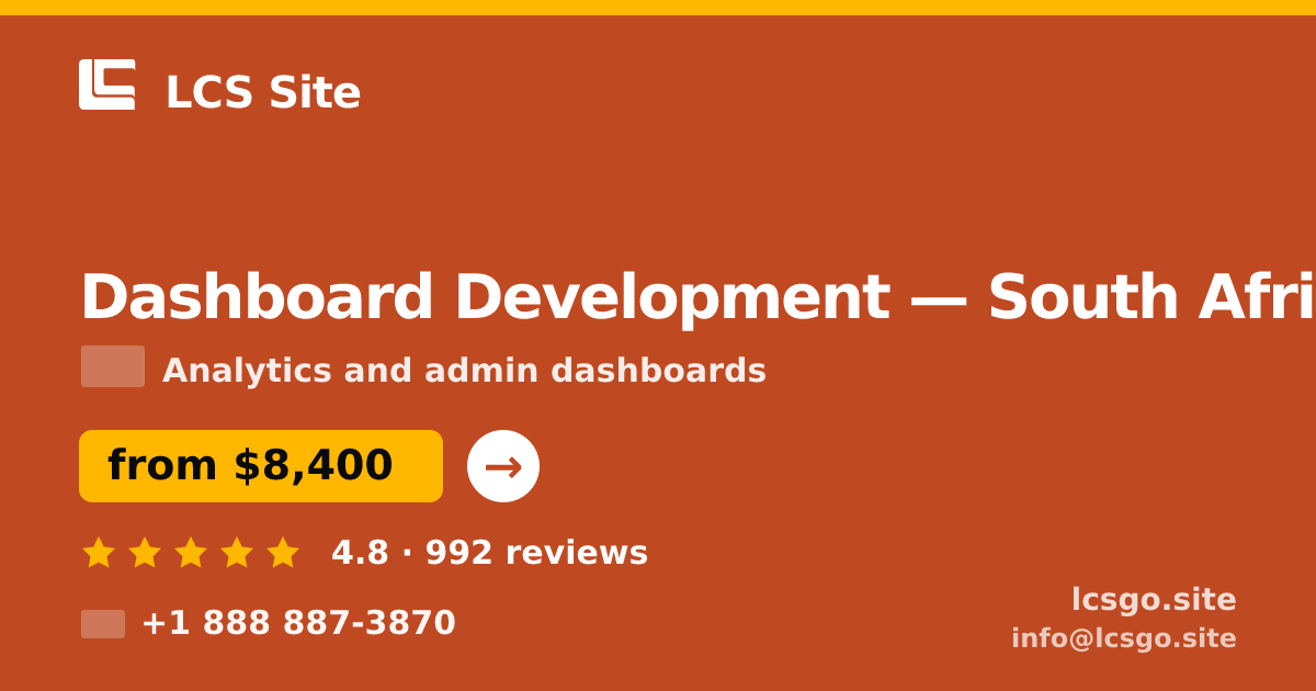 Dashboard Development in South Africa — from $8,400, rated 4.8/5 by 992 clients. LCS Site.