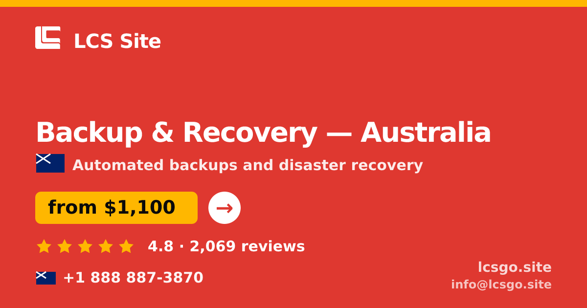 Backup & Recovery in Australia — from $1,100/mo, rated 4.8/5 by 2069 clients. LCS Site.