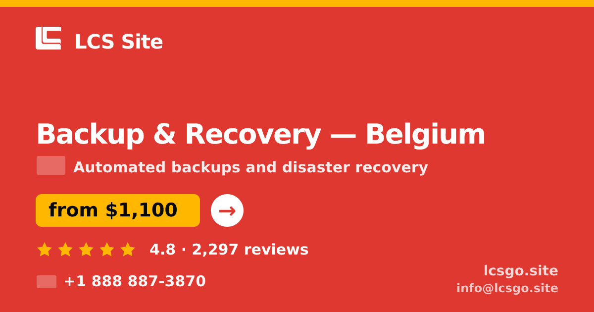 Backup & Recovery in Belgium — from $1,100/mo, rated 4.8/5 by 2297 clients. LCS Site.