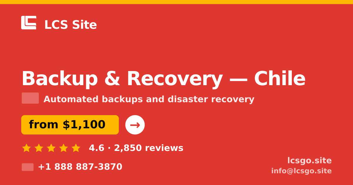 Backup & Recovery in Chile — from $1,100/mo, rated 4.6/5 by 2850 clients. LCS Site.