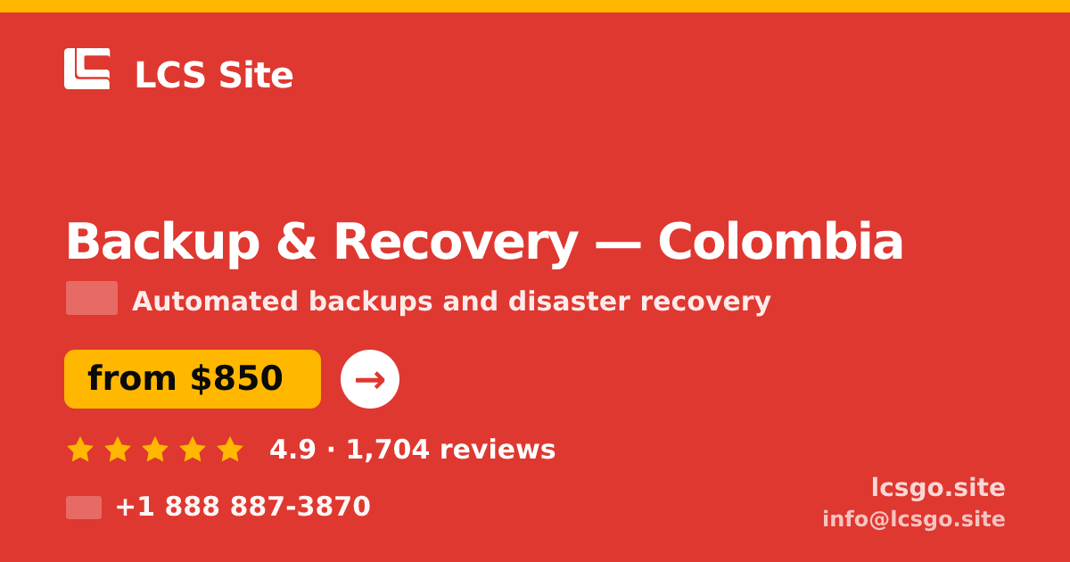 Backup & Recovery in Colombia — from $850/mo, rated 4.9/5 by 1704 clients. LCS Site.