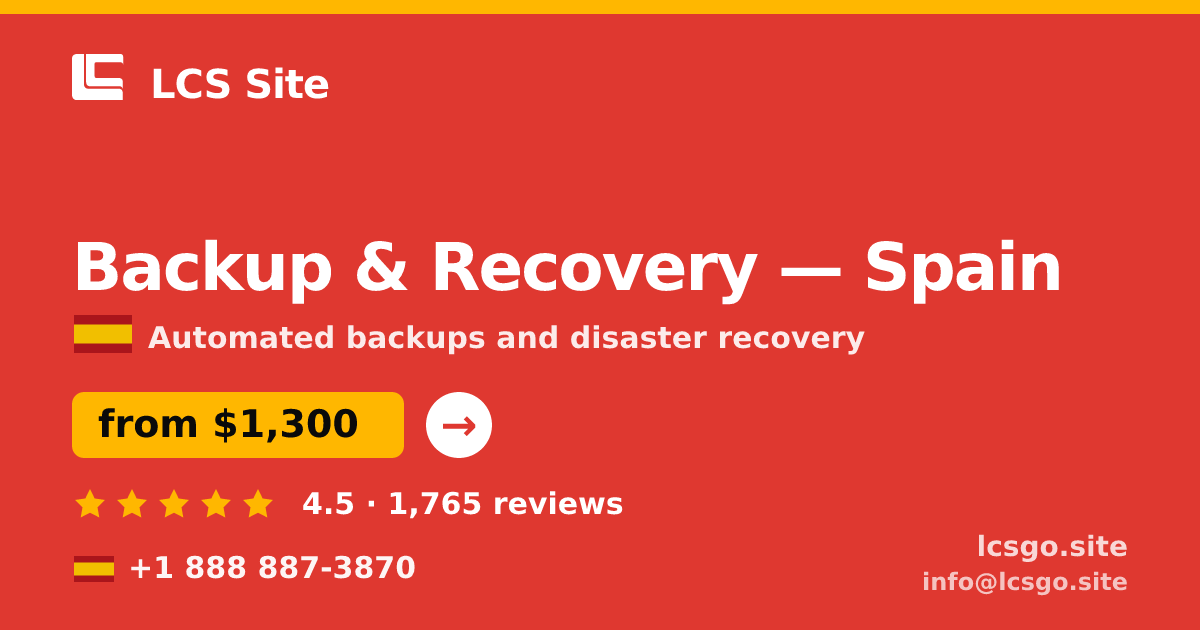 Backup & Recovery in Spain — from $1,300/mo, rated 4.5/5 by 1765 clients. LCS Site.