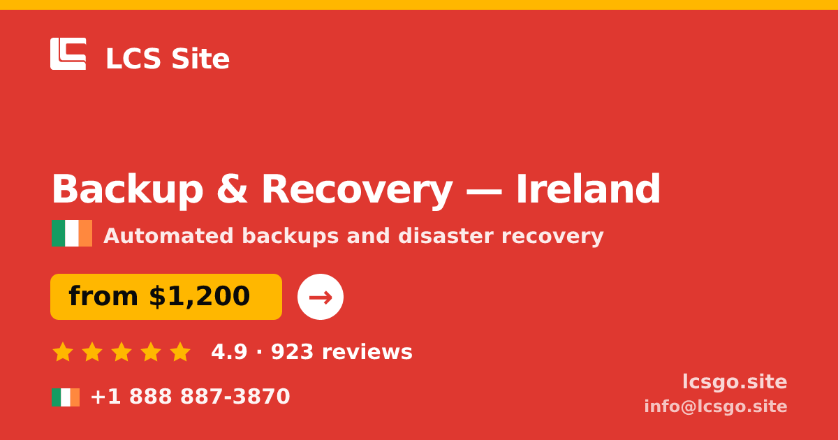Backup & Recovery in Ireland — from $1,200/mo, rated 4.9/5 by 923 clients. LCS Site.