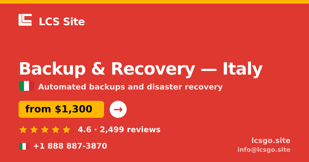 Backup & Recovery in Italy — from $1,300/mo, rated 4.6/5 by 2499 clients. LCS Site.