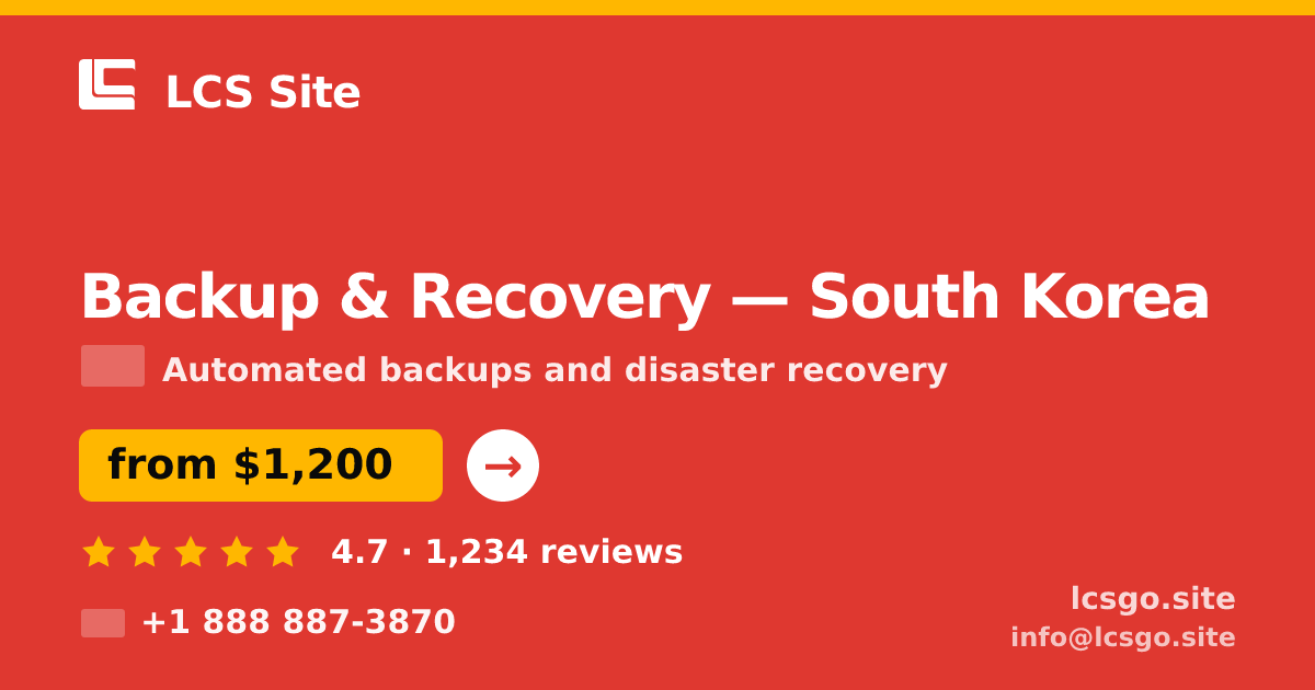 Backup & Recovery in South Korea — from $1,200/mo, rated 4.7/5 by 1234 clients. LCS Site.