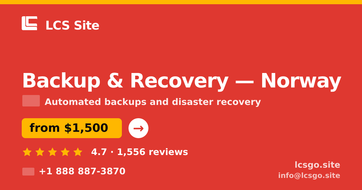 Backup & Recovery in Norway — from $1,500/mo, rated 4.7/5 by 1556 clients. LCS Site.