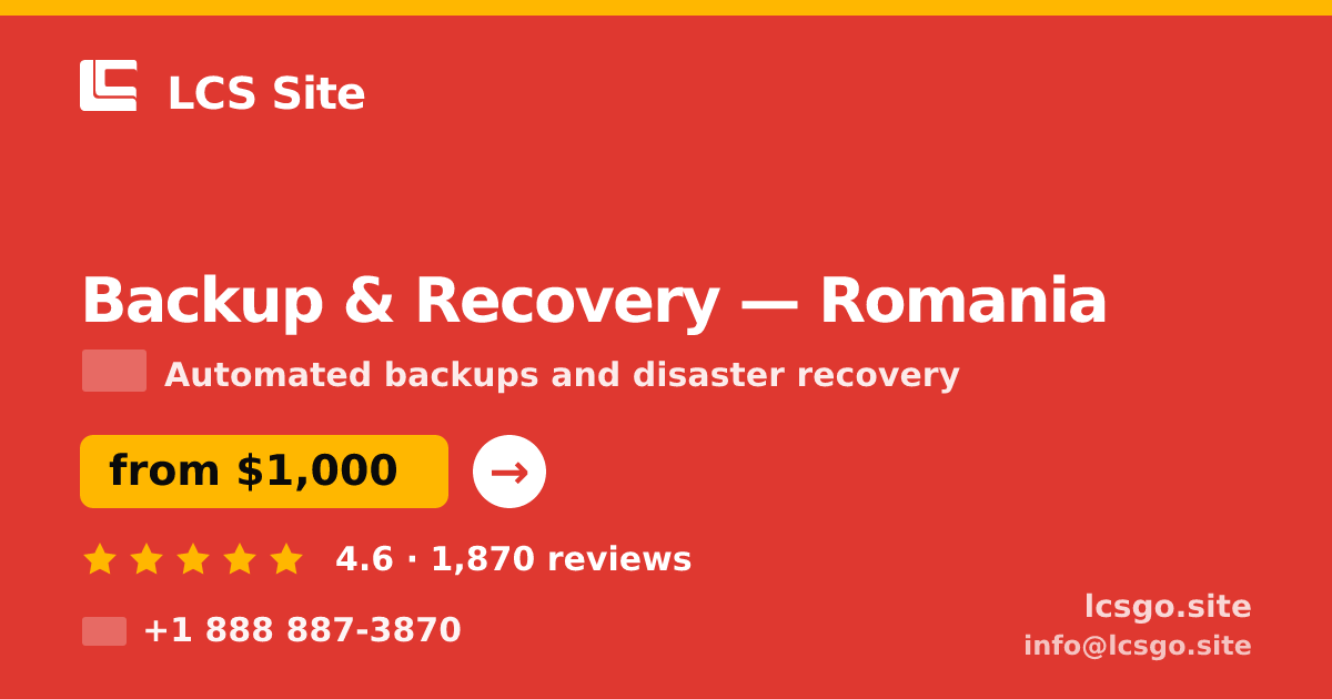 Backup & Recovery in Romania — from $1,000/mo, rated 4.6/5 by 1870 clients. LCS Site.