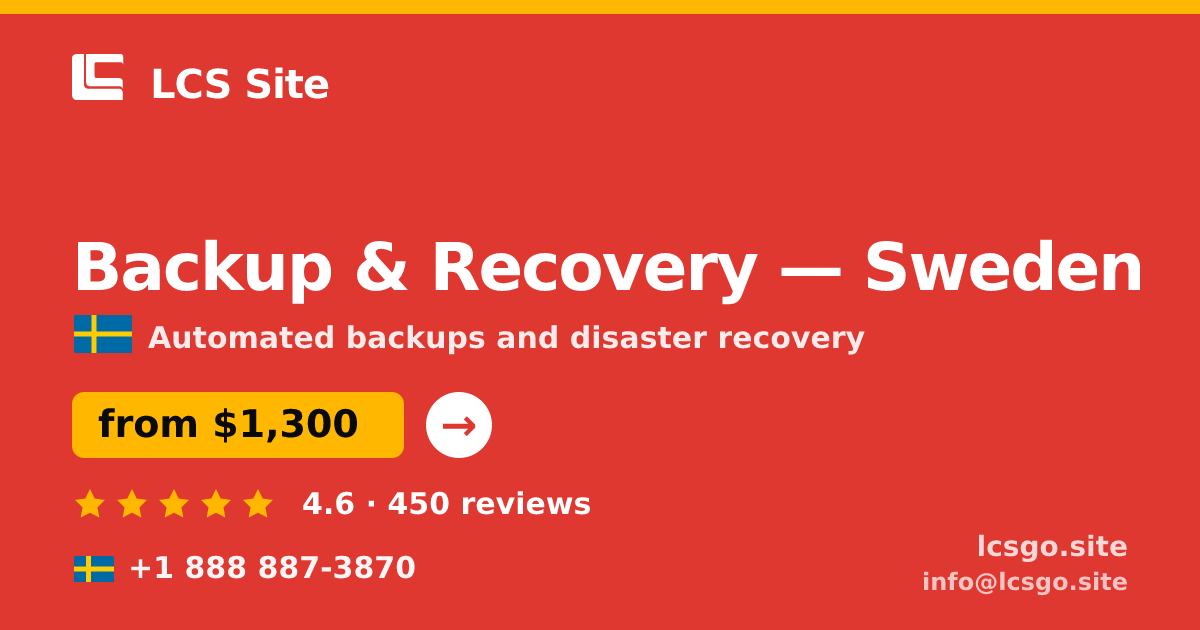 Backup & Recovery in Sweden — from $1,300/mo, rated 4.6/5 by 450 clients. LCS Site.