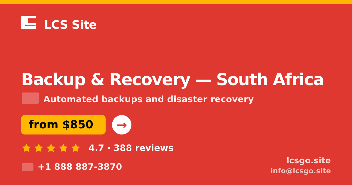 Backup & Recovery in South Africa — from $850/mo, rated 4.7/5 by 388 clients. LCS Site.