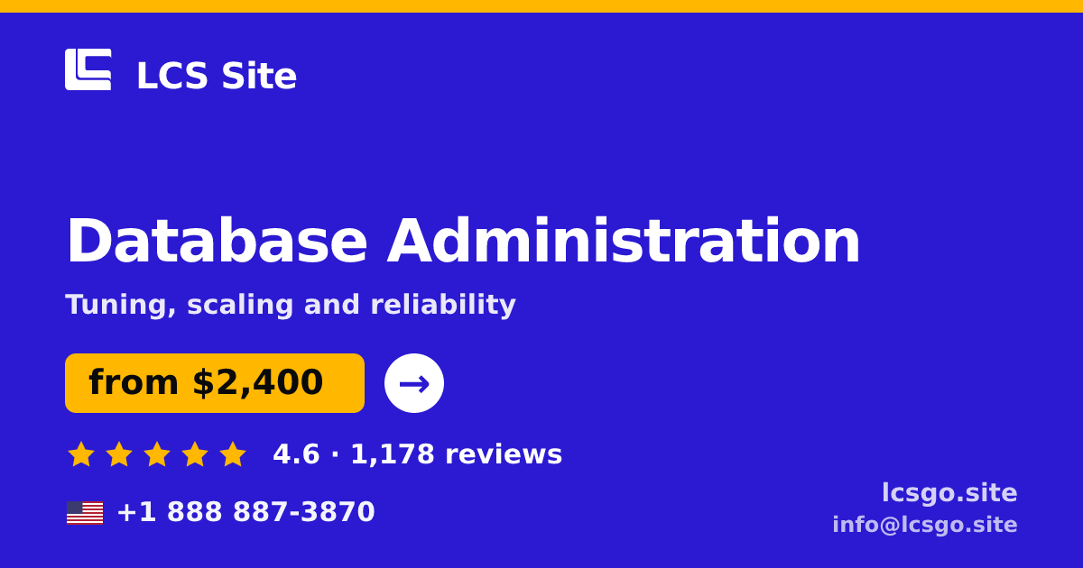 Database Administration in the USA — from $2,400/mo, rated 4.6/5 by 1178 clients. LCS Site.