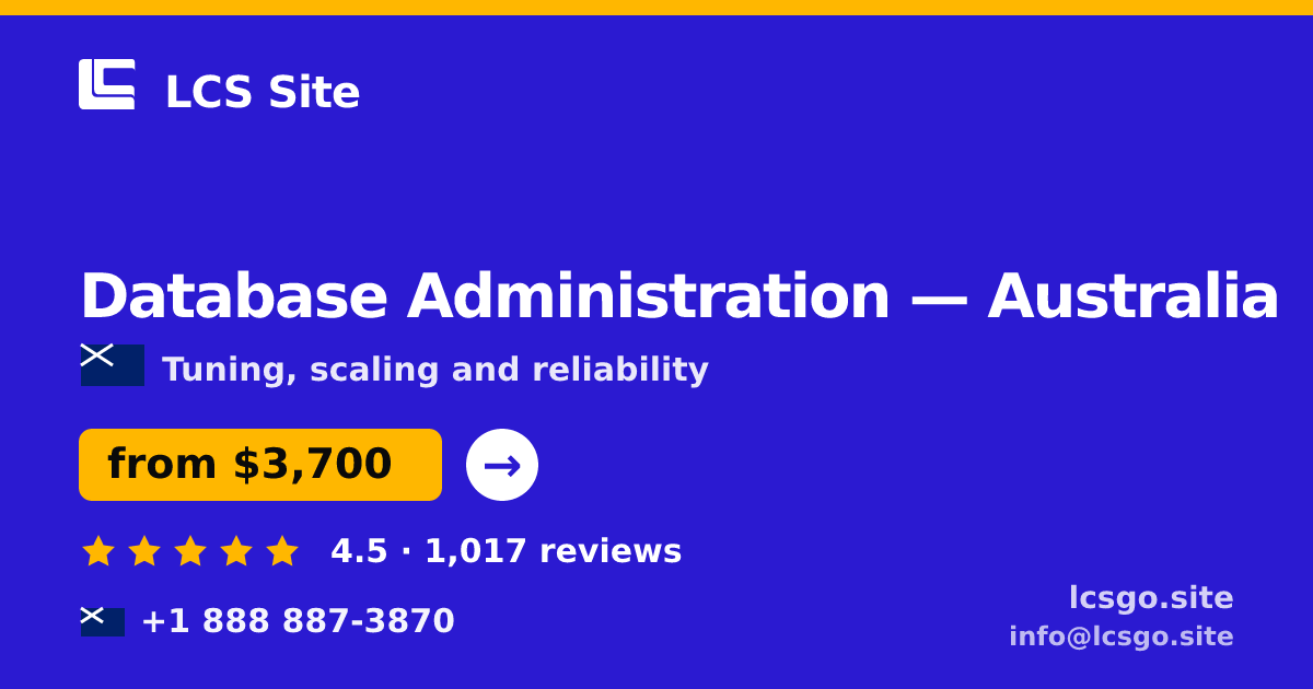 Database Administration in Australia — from $3,700/mo, rated 4.5/5 by 1017 clients. LCS Site.