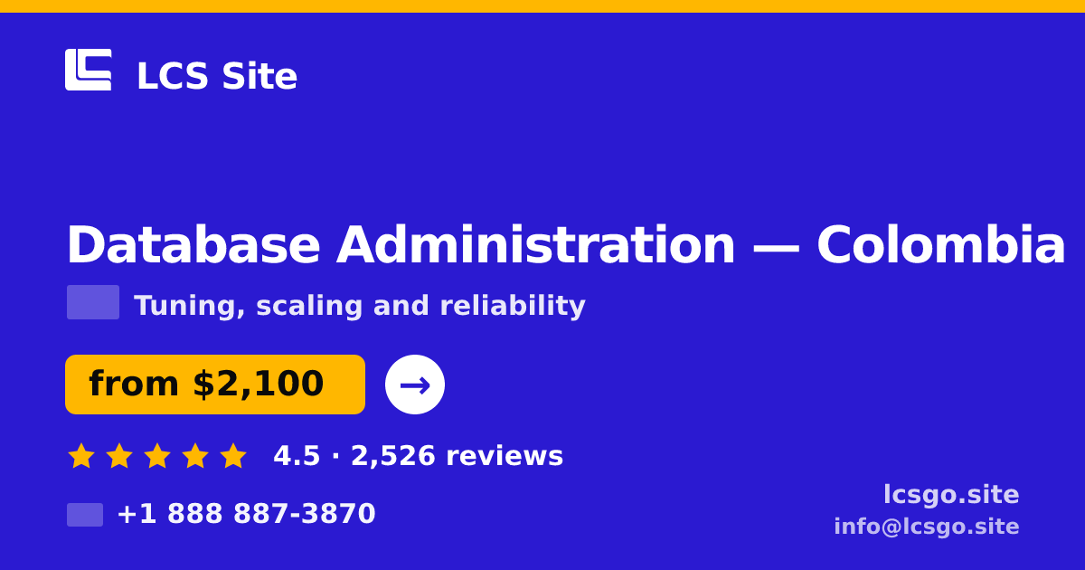 Database Administration in Colombia — from $2,100/mo, rated 4.5/5 by 2526 clients. LCS Site.