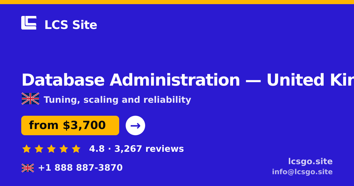 Database Administration in United Kingdom — from $3,700/mo, rated 4.8/5 by 3267 clients. LCS Site.