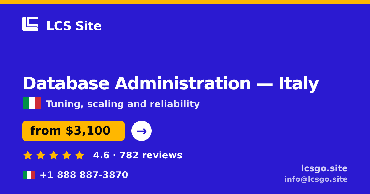 Database Administration in Italy — from $3,100/mo, rated 4.6/5 by 782 clients. LCS Site.