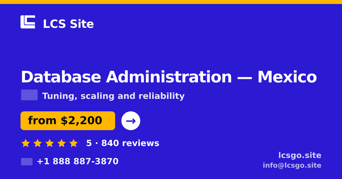 Database Administration in Mexico — from $2,200/mo, rated 5/5 by 840 clients. LCS Site.