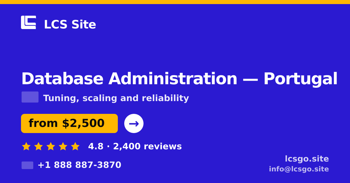 Database Administration in Lisbon — from $2,500/mo, rated 4.6/5 by 1574 clients. LCS Site.
