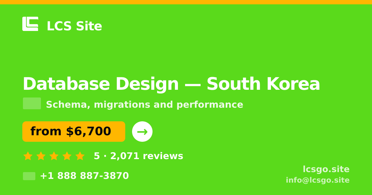 Database Design in South Korea — from $6,700, rated 5/5 by 2071 clients. LCS Site.