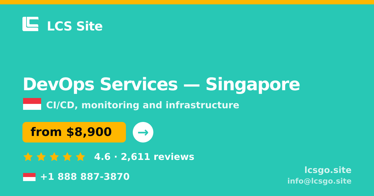 DevOps Services in Singapore — from $8,900/mo, rated 4.6/5 by 2611 clients. LCS Site.