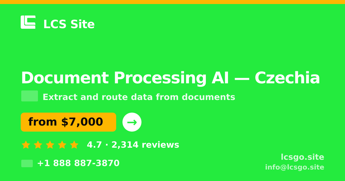 Document Processing AI in Czechia — from $7,000, rated 4.7/5 by 2314 clients. LCS Site.