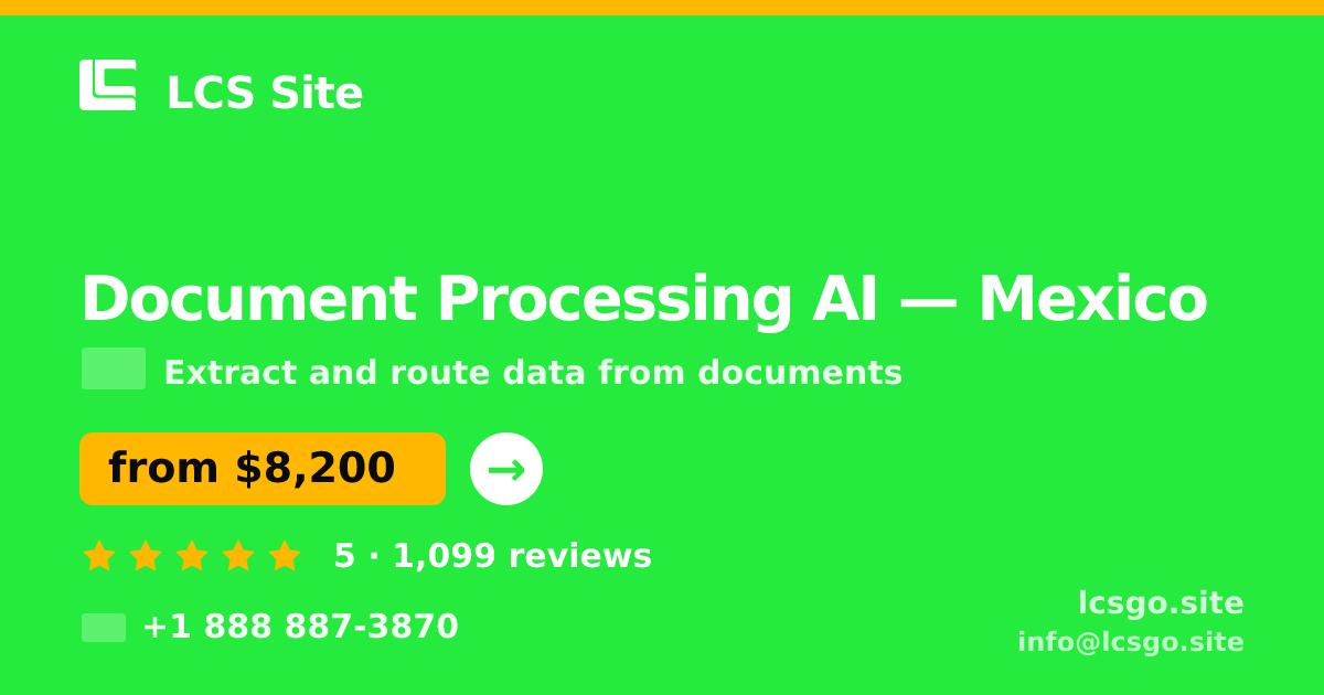 Document Processing AI in Mexico — from $8,200, rated 5/5 by 1099 clients. LCS Site.