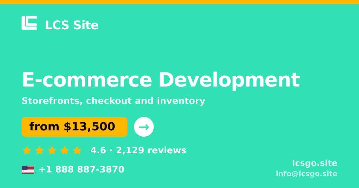 E-commerce Development in the USA — from $13,500, rated 4.6/5 by 2129 clients. LCS Site.