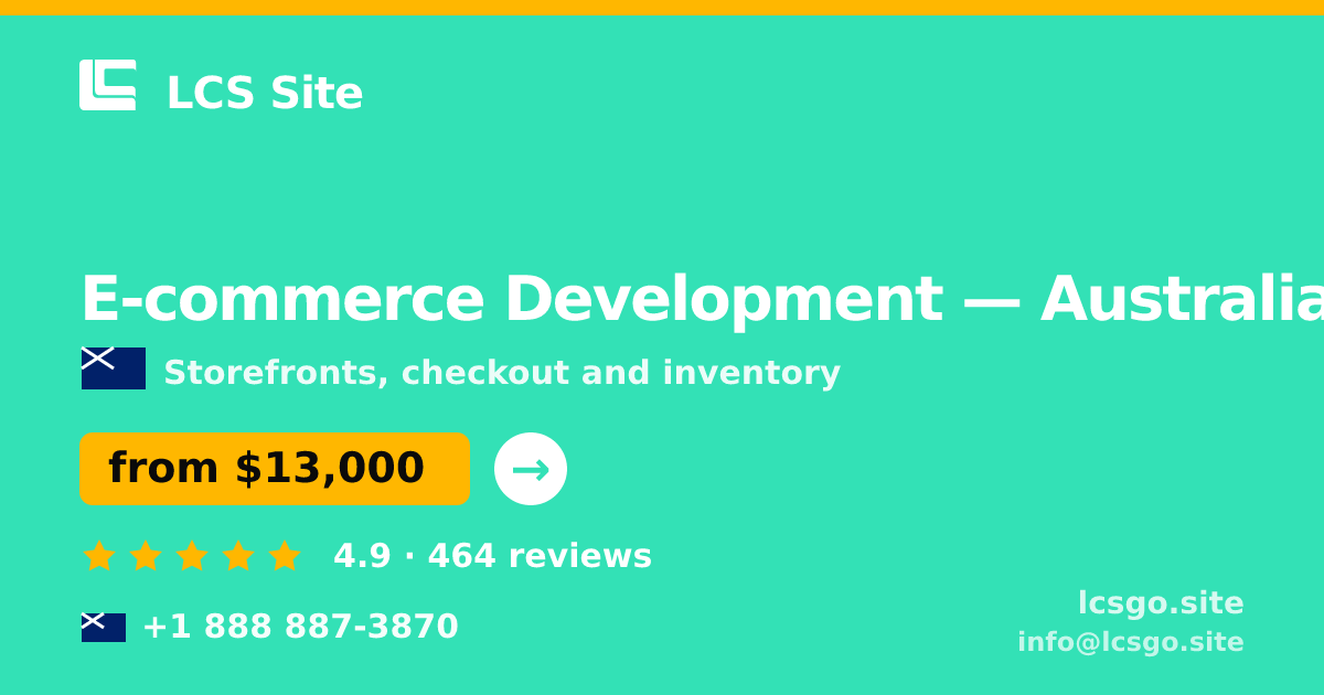 E-commerce Development in Australia — from $13,000, rated 4.9/5 by 464 clients. LCS Site.
