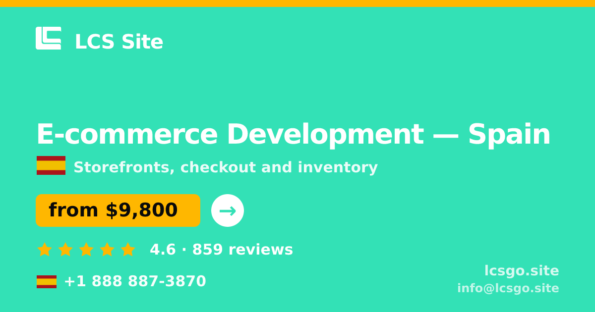 E-commerce Development in Spain — from $9,800, rated 4.6/5 by 859 clients. LCS Site.