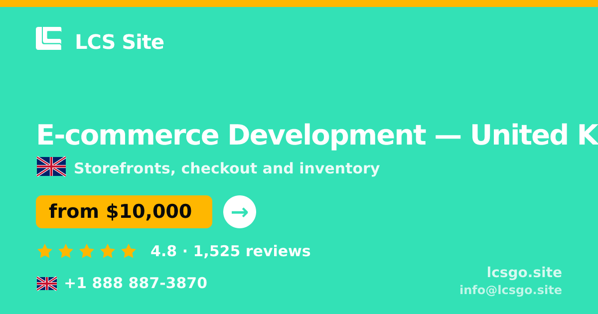 E-commerce Development in United Kingdom — from $10,000, rated 4.8/5 by 1525 clients. LCS Site.