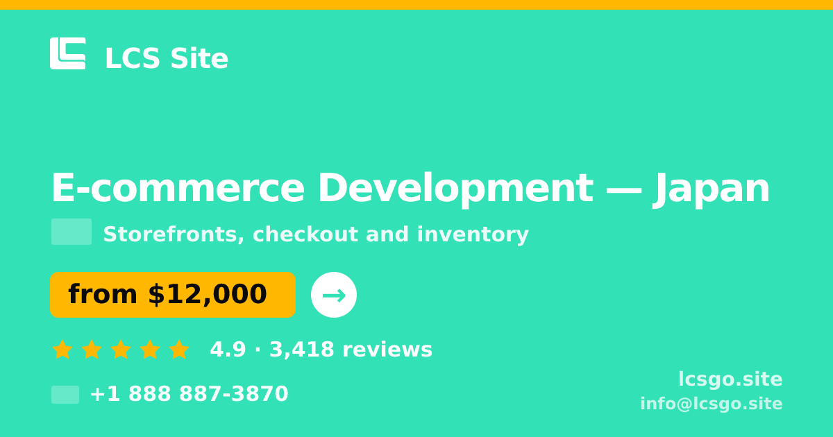E-commerce Development in Japan — from $12,000, rated 4.9/5 by 3418 clients. LCS Site.