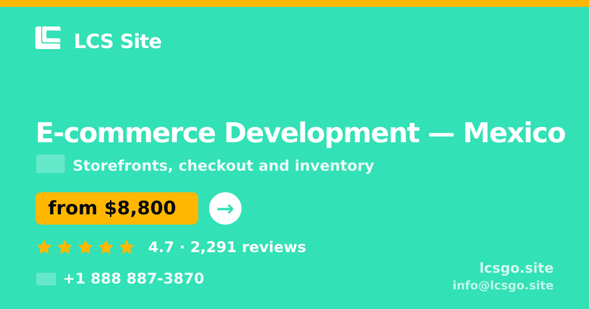 E-commerce Development in Mexico — from $8,800, rated 4.7/5 by 2291 clients. LCS Site.