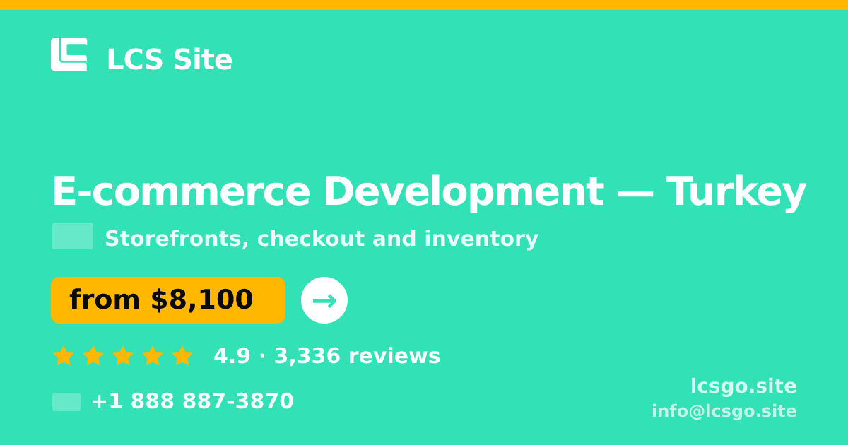 E-commerce Development in Turkey — from $8,100, rated 4.9/5 by 3336 clients. LCS Site.