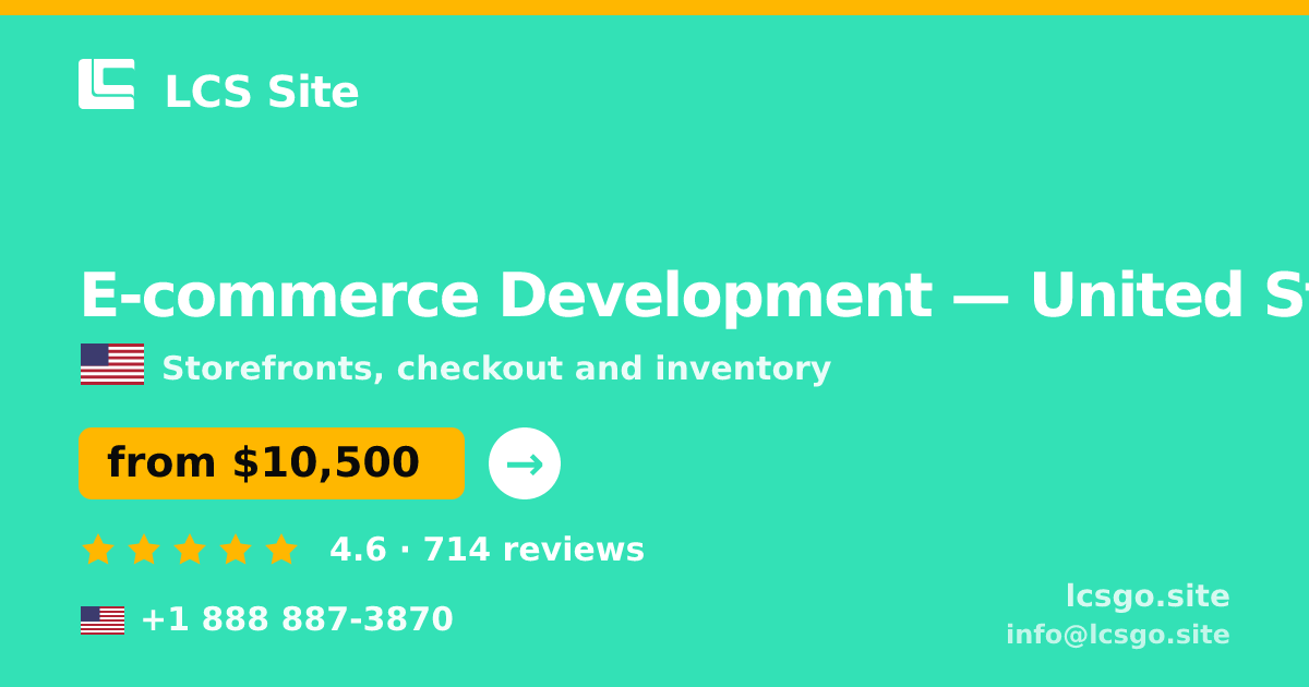 E-commerce Development in United States — from $10,500, rated 4.6/5 by 714 clients. LCS Site.