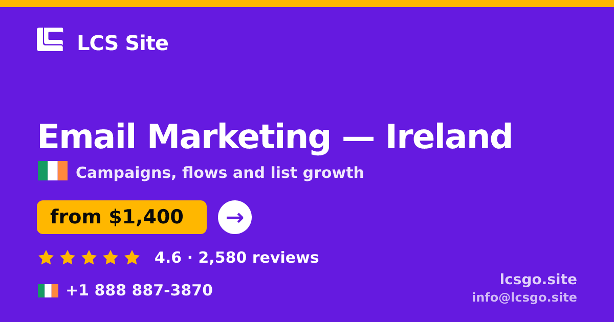 Email Marketing in Ireland — from $1,400/mo, rated 4.6/5 by 2580 clients. LCS Site.