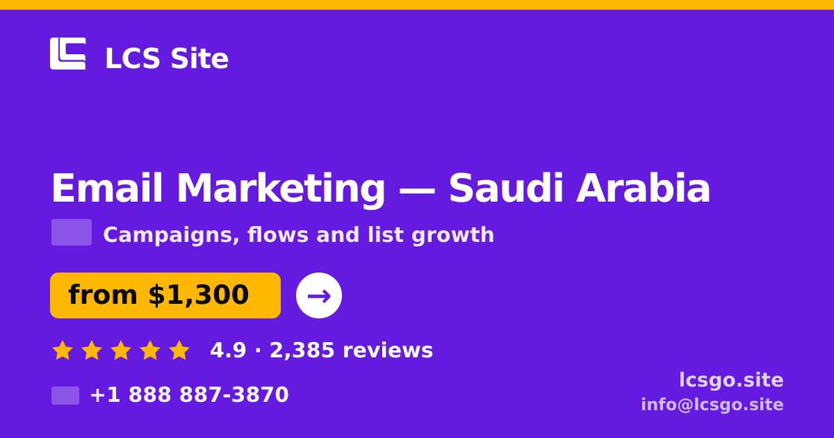 Email Marketing in Saudi Arabia — from $1,300/mo, rated 4.9/5 by 2385 clients. LCS Site.