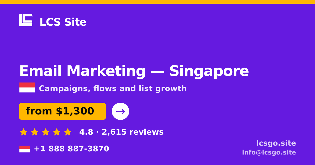 Email Marketing in Singapore — from $1,300/mo, rated 4.8/5 by 2615 clients. LCS Site.