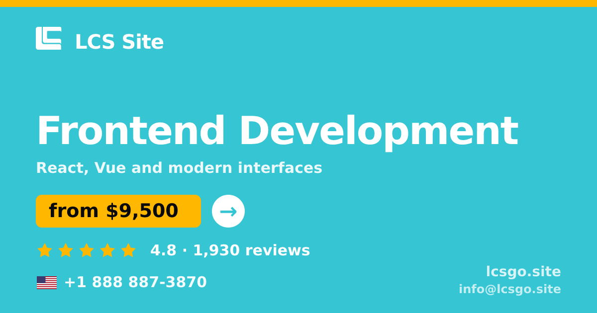 Frontend Development in the USA — from $9,500, rated 4.8/5 by 1930 clients. LCS Site.